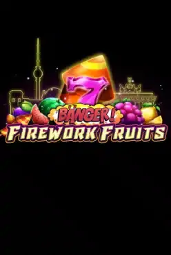 Banger! Firework Fruits