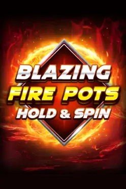Blazing Fire Pots Hold & Spin