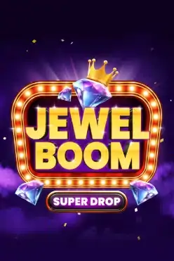 Jewel Boom Super Drop