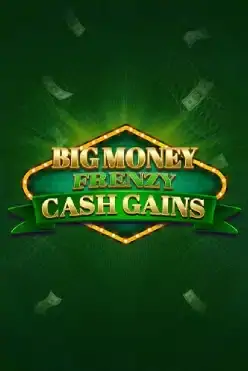 Big Money Frenzy Cash Gains