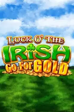 Luck O’ The Irish Go For Gold