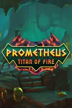 Prometheus Titan of Fire