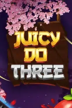 Juicy Do Three
