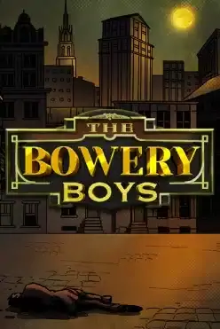 The Bowery Boys