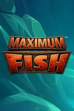 Maximum Fish