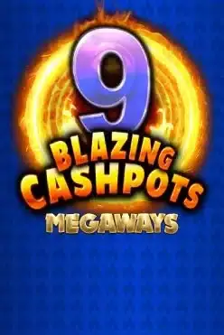 9 Blazing Cashpots Megaways