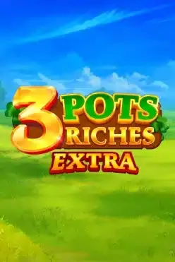 3 Pots Riches Extra: Hold and Win