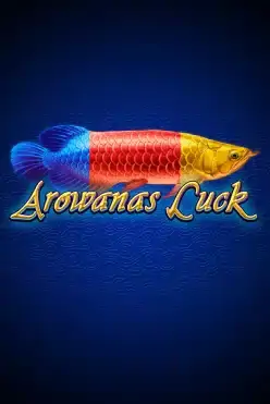 Arowanas Luck
