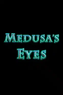 Medusa’s Eyes