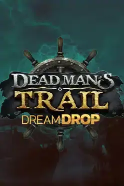 Dead Man’s Trail Dream Drop
