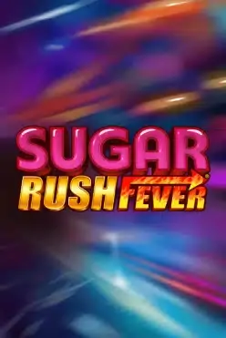 Sugar Rush Fever