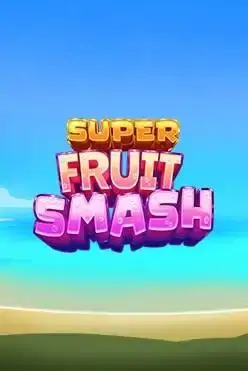 Super Fruit Smash