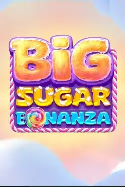 Big Sugar Bonanza